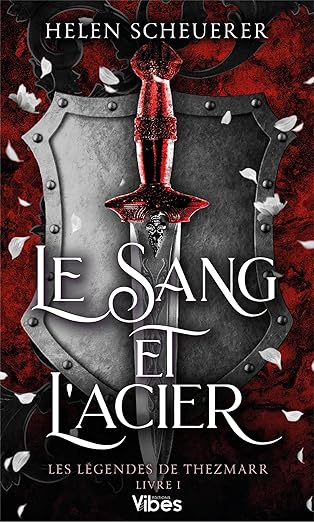 Le sang et l'acier - Tome 1 Les légendes de Thezmarr ( Poche ) Livre